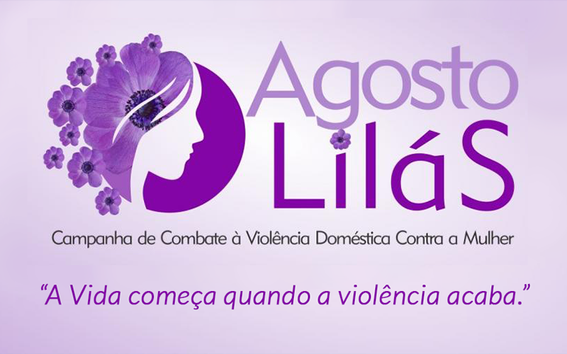 AGOSTO LILÁS: MÊS DE CONSCIENTIZAÇÃO PELO COMBATE À VIOLÊNCIA CONTRA A MULHER